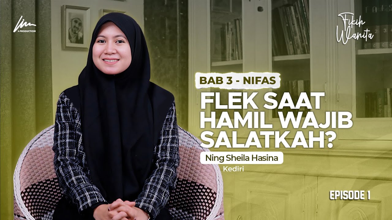FLEK SAAT HAMIL WAJIB SALATKAH❓ - Ft. Ning Sheila Hasina Zamzami - Fikih Wanita - Ponpes Lirboyo