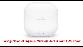 1. Configuration of Engenius Wireless Access Point EWS355AP