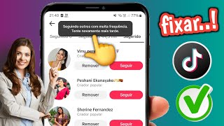 Porque não estou conseguindo seguir ninguém no TikTok?