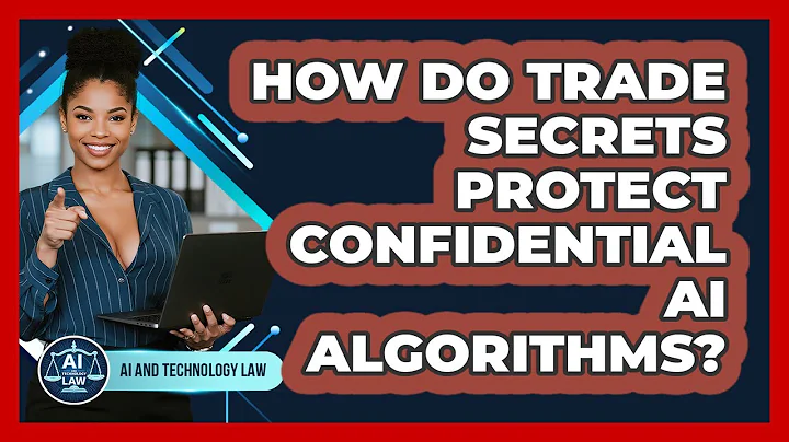How Do Trade Secrets Protect Confidential AI Algorithms? - AI and Technology Law