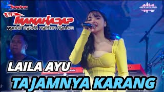 LAILA AYU - TAJAMNYA KARANG - NEW MANAHADAP Live Lolawang Ngoro || ABS 79 Audio
