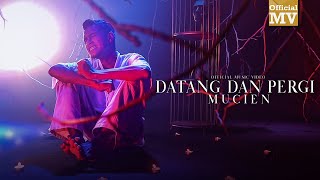 Video thumbnail of "Mucien - Datang Dan Pergi (Official Music Video)"