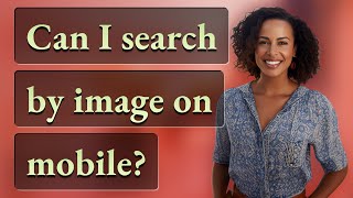 Can I search by image on mobile