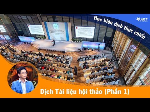 Video HỌC BIÊN DỊCH THỰC CHIẾN - Dịch Tài liệu hội thảo... - YouTube