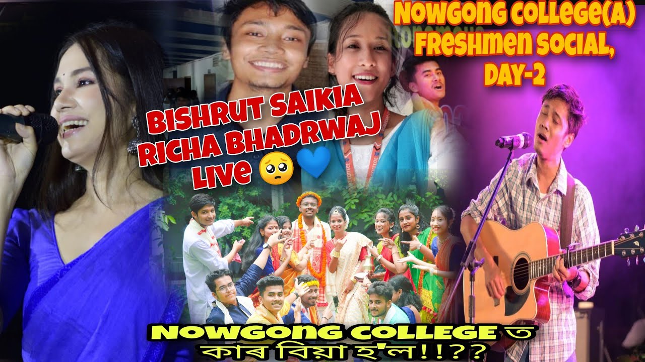 FRESHMAN SOCIAL || NOWGONG COLLEGE(A) || DAY- 2 || @BishrutSaikia  || @richabharradwaj || LIVE