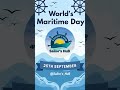 🚢 ⚓ Wish You Happy World's Maritime Day 🚢⚓