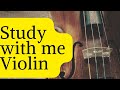 72553  study with me  violin practice