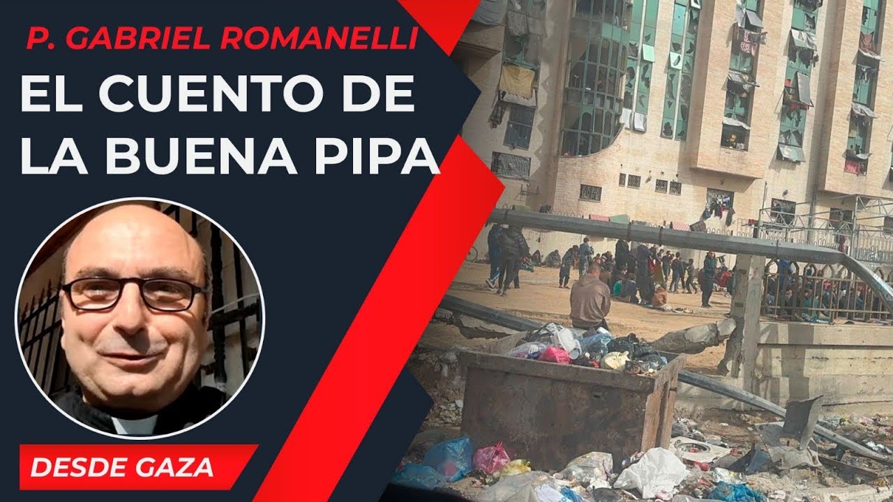 El cuento de la buena pipa [1 Feb] - Cristianos en Gaza - P Gabriel Romanelli 