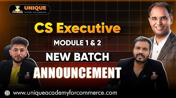 CS Executive Module 1 & 2 | New Batch Announcement | Enroll Now!