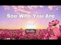 Wells - See Who You Are (tradução)