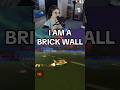 I AM A BRICK WALL I AM A BRICK WALL