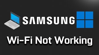 fix samsung pc wi-fi not working in windows  11 [2024]