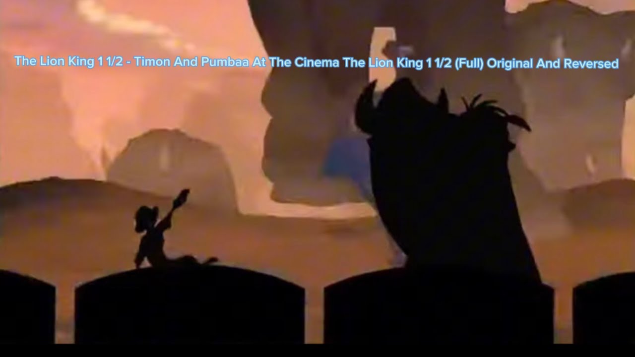 The Lion King 1 1/2 - Timon And Pumbaa At The Cinema The Lion King 1 1/ ...