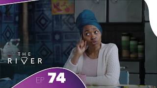 The River - Season 02 Episode 74 | African Drama Series | Love, Betrayal & Power