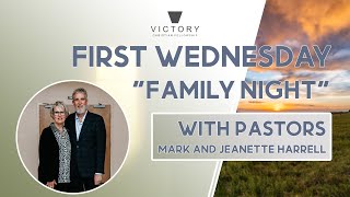 First Wednesday | Family Night | Pastor Mark & Jeanette Harrell