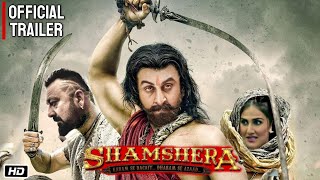 Shamshera Official Trailer | Ranbir Kapoor | Sanjay Dutt | Vaani Kapoor | YRF | July in Cinemas