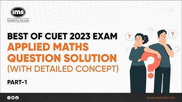 Best of CUET 2023 Exam Applied Maths Question Solution With Detailed Concept