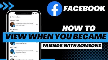 How to View When You Became Friends With Someone on Facebook | 2022