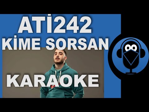 Ati242 - Kime Sorsan (KARAOKE) (BEAT) (SÖZLERİ / Lyrics) ( Type Beat )
