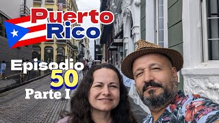 Puerto Rico  Episodio 50   Parte I