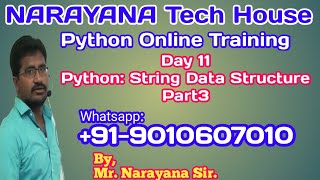 Day11: Python_String_Part3|| Mr. Narayana Sir || NARAYANA Tech House || 9010607010, 8179817681
