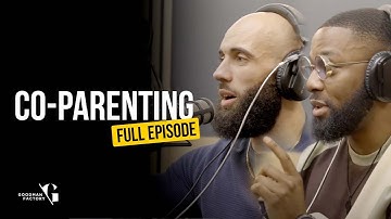 Toxic vs Healthy Co-parenting, Parenting with an Ex (Full Episode) - Goodman Factory Podcast