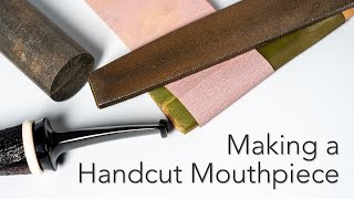 Making a Handcut Pipe Mouthpiece