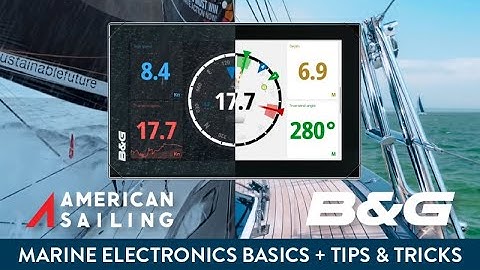 Marine Electronics Basics: Tips & Tricks by B&G