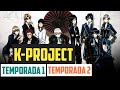 ☑ K Project Resumen Completo [Temporada 1 y 2] | (K Project - K Return of Kings) | Anime Resumido