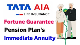 Tata aia life fortune guarantee pension plan | immediate annuity option detail | pension plan