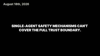 Securing Multi Agent Execution Boundaries - August 18, 2026