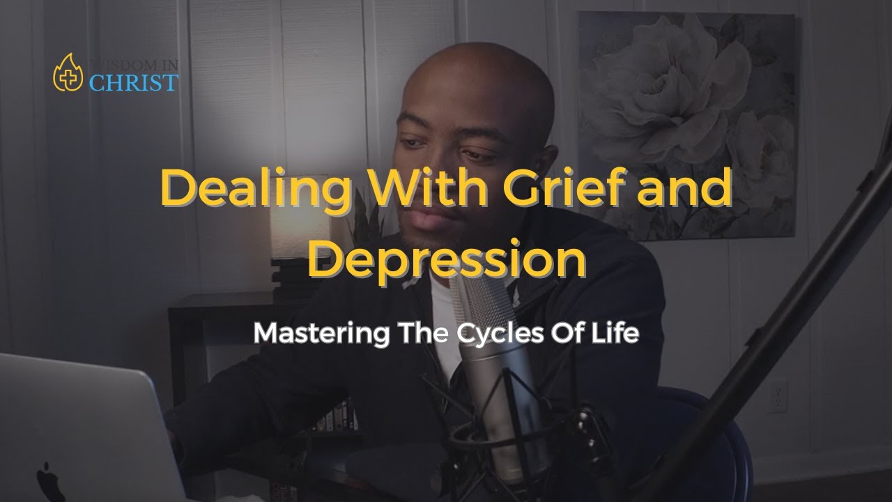 Dealing With Grief And Depression | Mastering The Cycles Of Life - YouTube