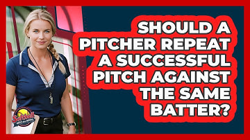 Should A Pitcher Repeat A Successful Pitch Against The Same Batter?