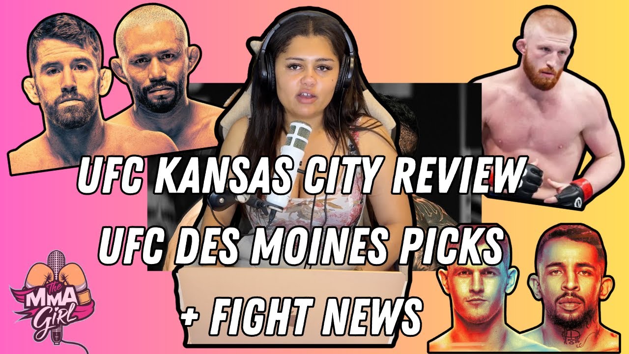 The MMA Girl Podcast EP 11 : UFC Kansas City Reaction, UFC Des Moines Picks + Latest Fight News!