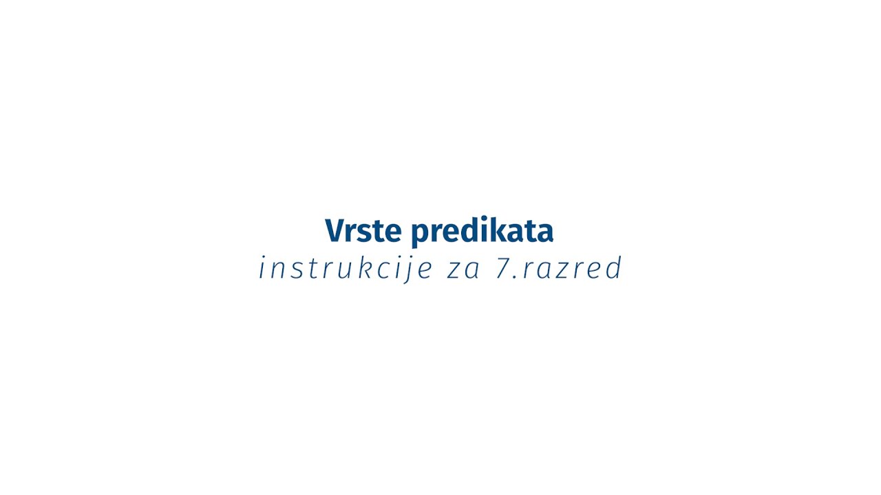Instrukcije iz jezika - 7. razred - Vrste predikata