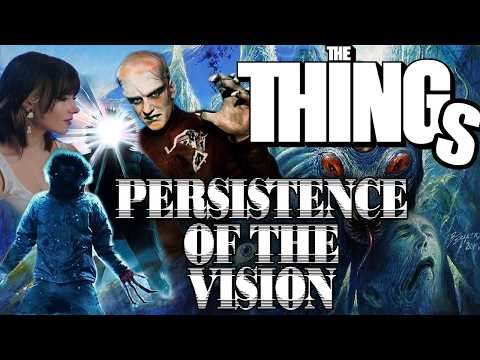The Thing The Persistence of the Vision