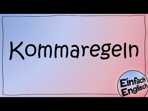 Die Kommaregeln im Englischen - einfach erklärt | Einfach Englisch