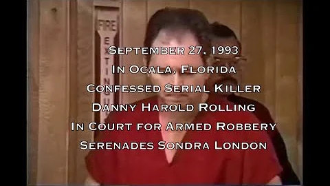 Serial Killer Danny Rolling Serenades Sondra London