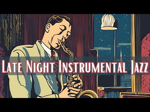 Late Night Instrumental Jazz [Jazz Classics, Instrumental Jazz]