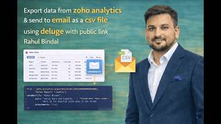 Export data from zoho analytics & send to email as a csv file using deluge with public link - Rahul