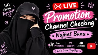 🔴 Live Channel Promotion 💯 | Let's Grow Together ❤️ | Nujhat Banu Live
