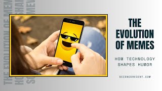 The Evolution of Memes: How Technology Shapes Humor