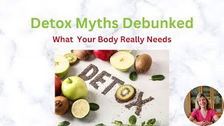 Episode 43: Detox Myths Debunked
