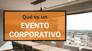 ¿Qué es un evento corporativo? ❤️ Meridional Events DMC