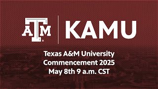 Texas A&M University Commencement | May 8th, 2025 | 9 a.m.