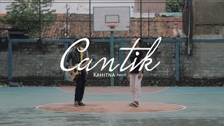 Kahitna - Cantik ( Naco X ) Cover