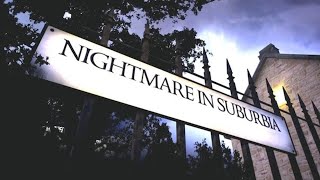 Nightmare In Suburbia | True Crime Documentary Series | TV Show Episodes Review