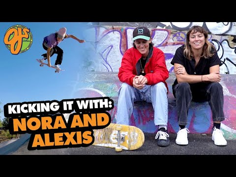 Kicking it With Nora Vasconcellos and Alexis Sablone | OJ Wheels