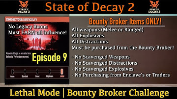 State of Decay 2 | Lethal Mode | 🤠 Bounty Broker 💵 Challenge | Episode 9