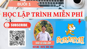 HỌC LẬP TRÌNH MIỄN PHÍ - BUỔI 1 - 21-02-2022